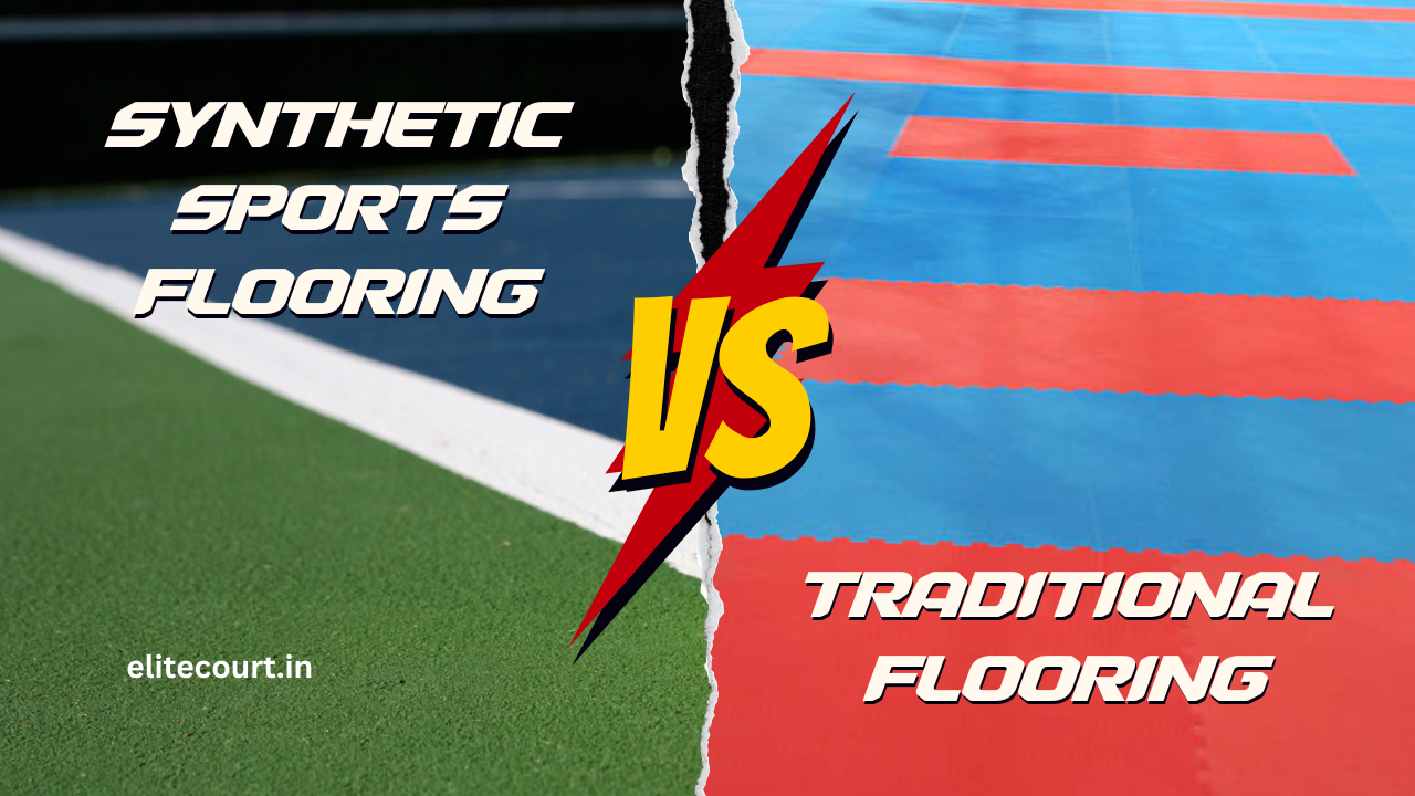 Elitecourt Synthetic Sports Flooring vs Traditional Flooring