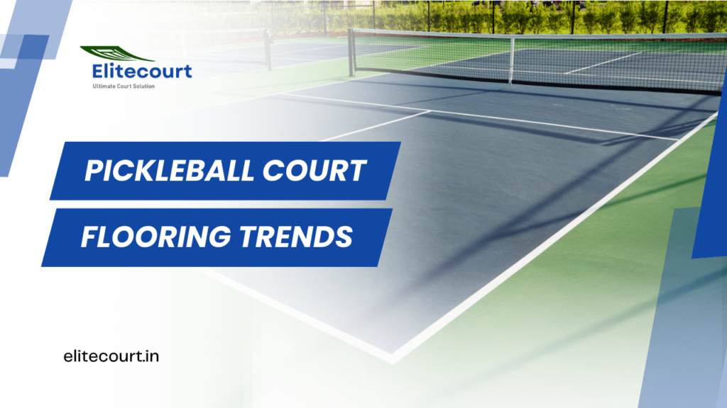 Pickleball Court Flooring Trends