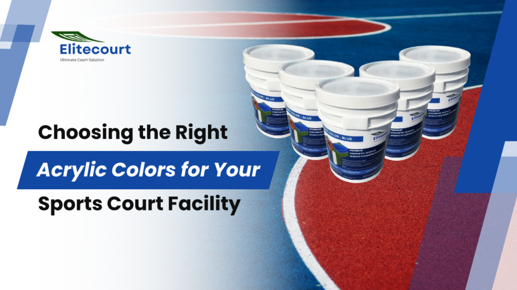 Choosing the Right Acrylic Colors for Your Sports Court Facility