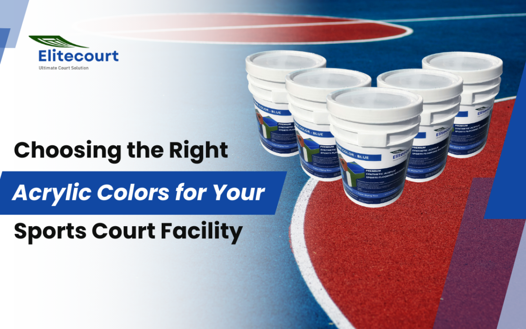 Choosing the Right Acrylic Colors for Your Sports Court Facility