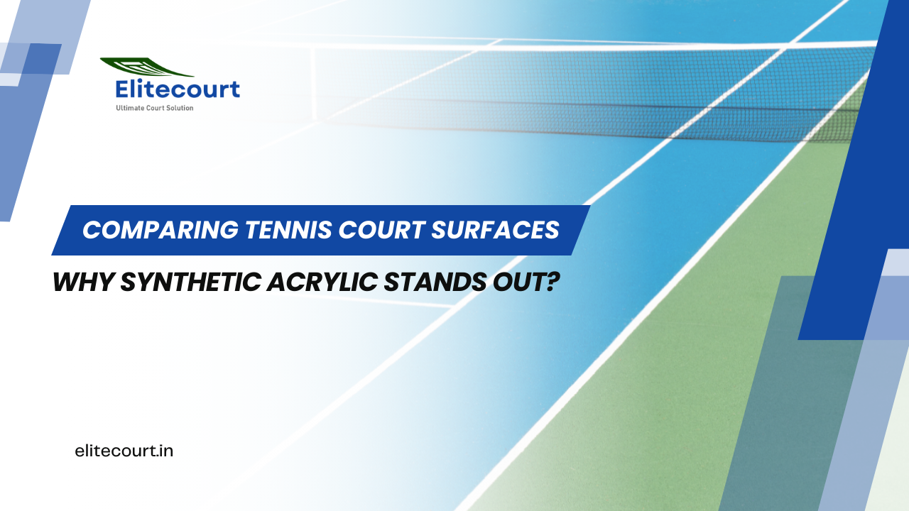 Comparing Tennis Court Surfaces Why Synthetic Acrylic Stands Out