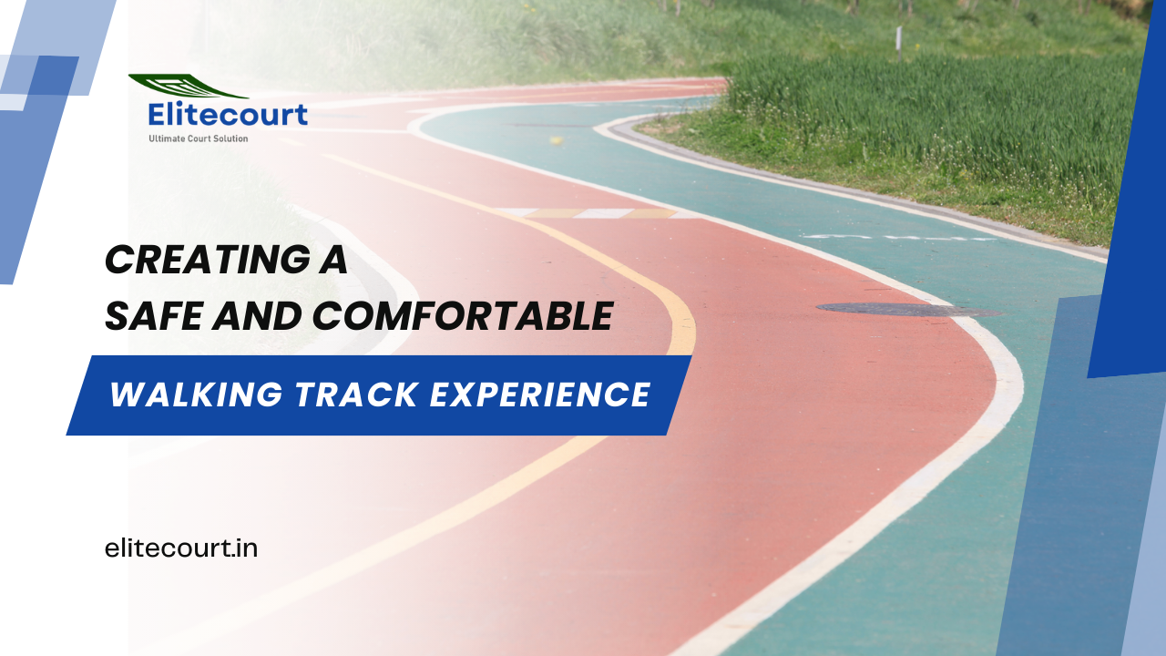 Creating a Safe and Comfortable Walking Track Experience