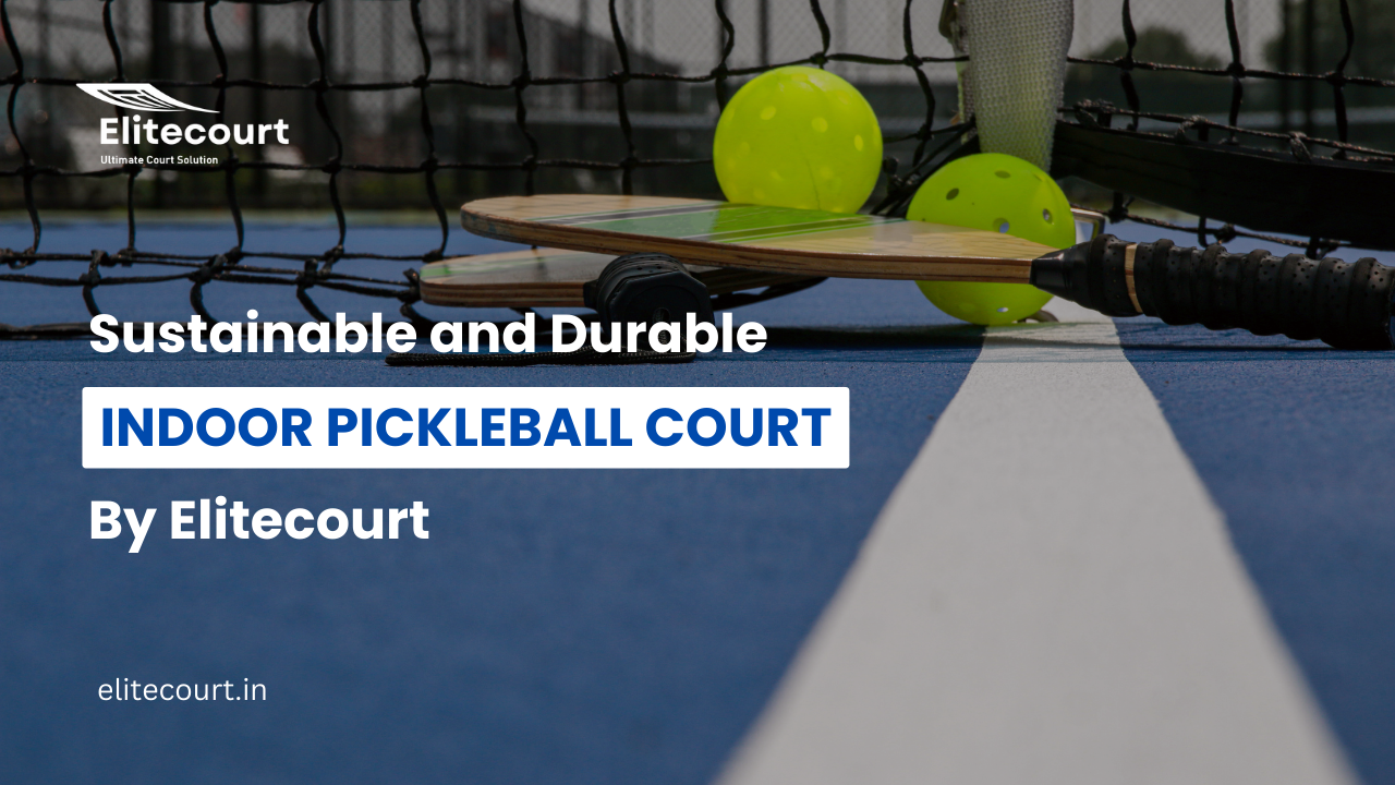 Sustainable and Durable Eco-Friendly Indoor Pickleball Court