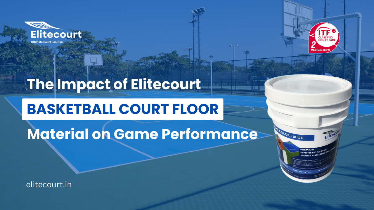 The Impact of Elitecourt Basketball Court Floor Material on Game Performance
