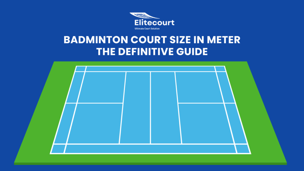 Badminton Court Size in Meter The Definitive Guide