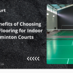 The Benefits of Choosing Acrylic Flooring for Indoor Badminton Courts