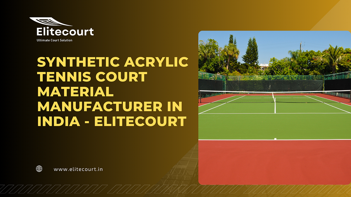 Synthetic Acrylic Tennis Court Material Manufacturer in India — Elitecourt