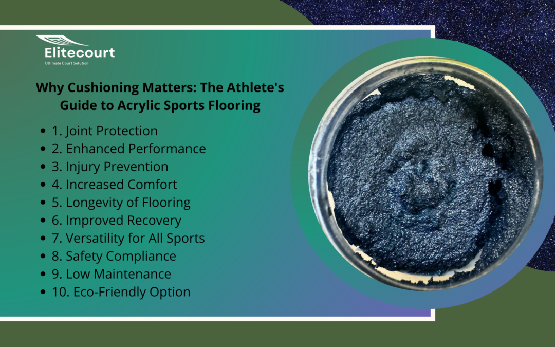 Why Cushioning Matters: The Athlete’s Guide to Acrylic Sports Flooring