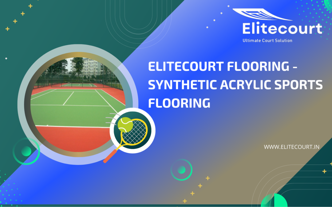 Elitecourt Flooring – Synthetic Acrylic Sports Flooring