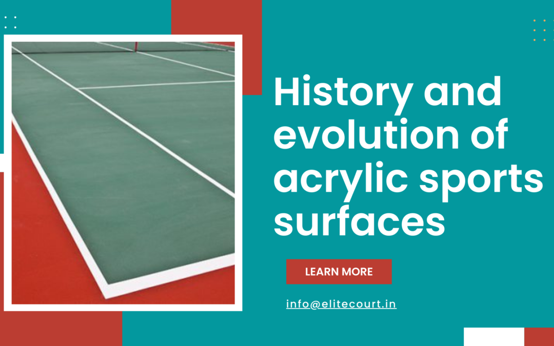 History and evolution of acrylic sports surfaces