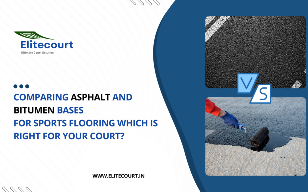 Comparing Asphalt and Bitumen Bases for Sports Flooring: Which is Right for Your Court?