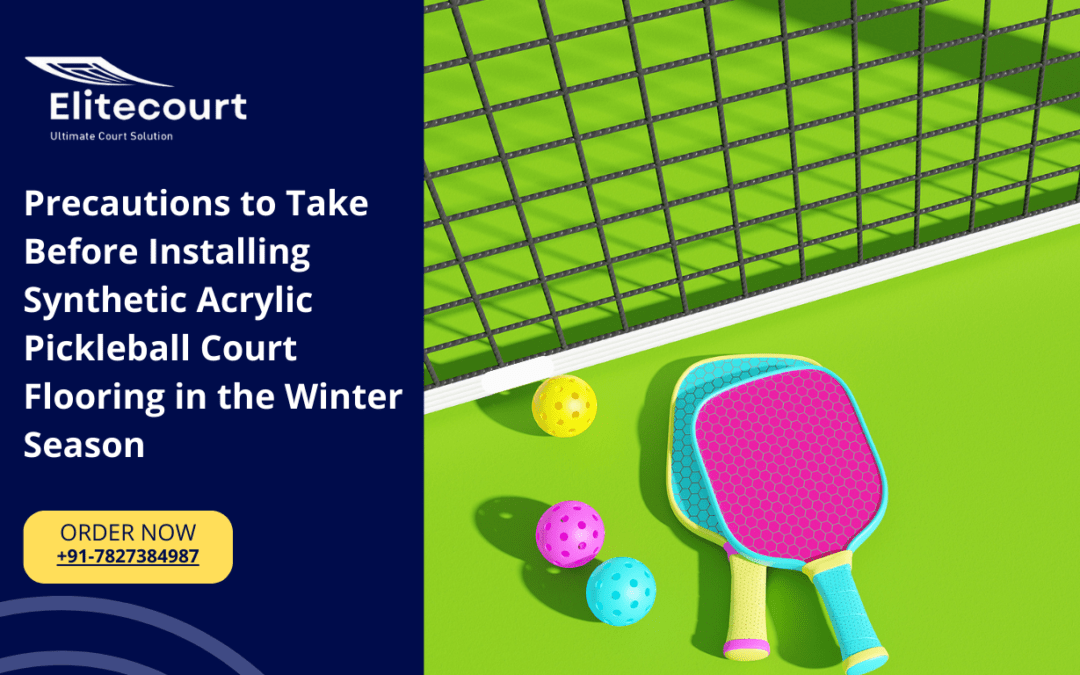 Precautions to Take Before Installing Synthetic Acrylic Pickleball Court Flooring in the Winter Season