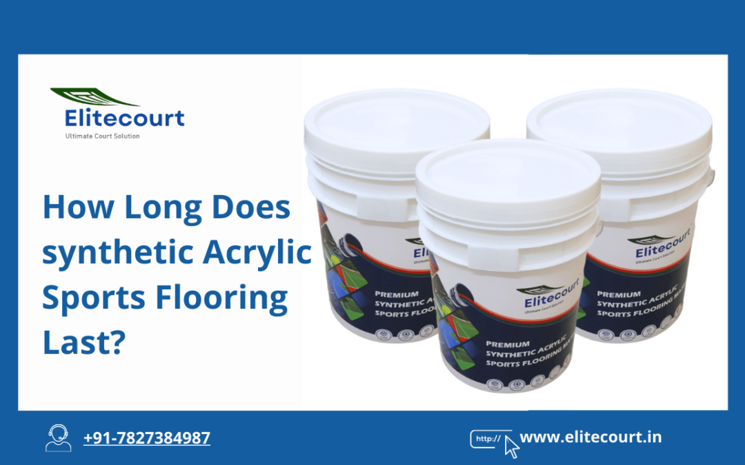 How Long Does Synthetic Acrylic Sports Flooring Last?