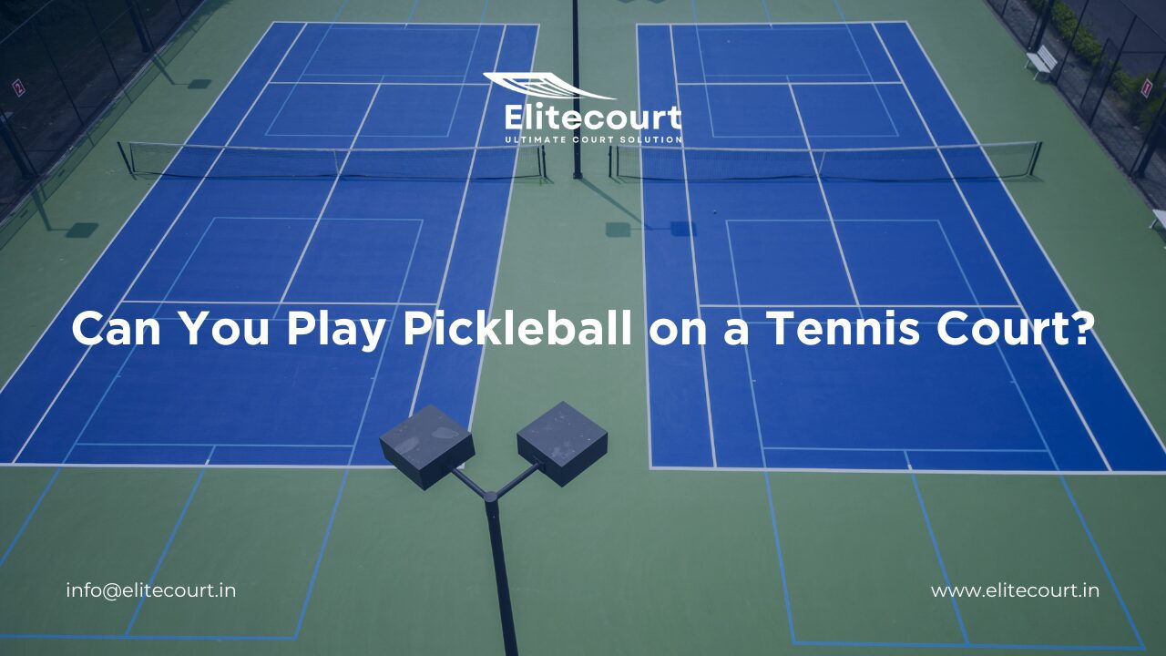 Can You Play Pickleball on a Tennis Court - Elitecourt