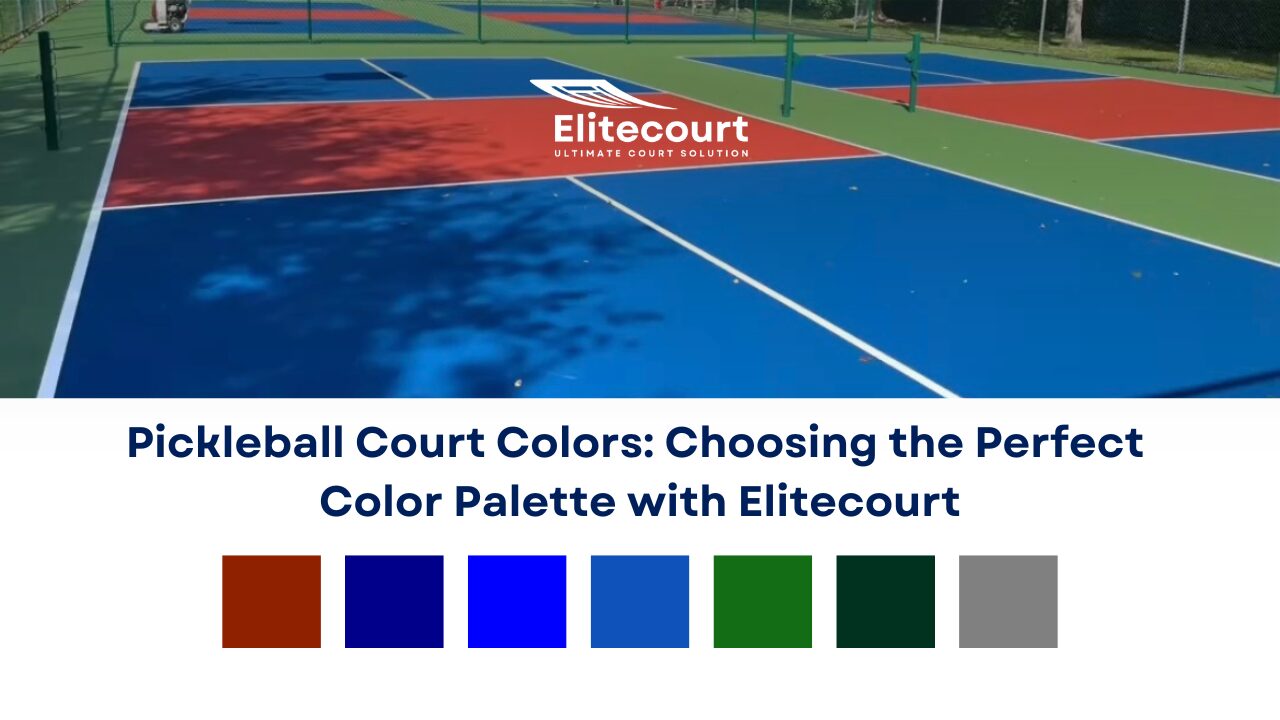 Pickleball Court Colors - Choosing the Perfect Color Palette with Elitecourt