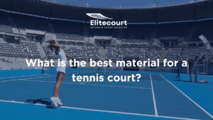 What is the best material for a tennis court - elitecourt sports court flooring
