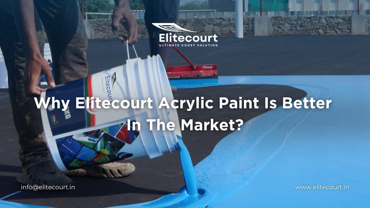 Elitecourt Acrylic Paint - Why our acrylic paint is better in the market