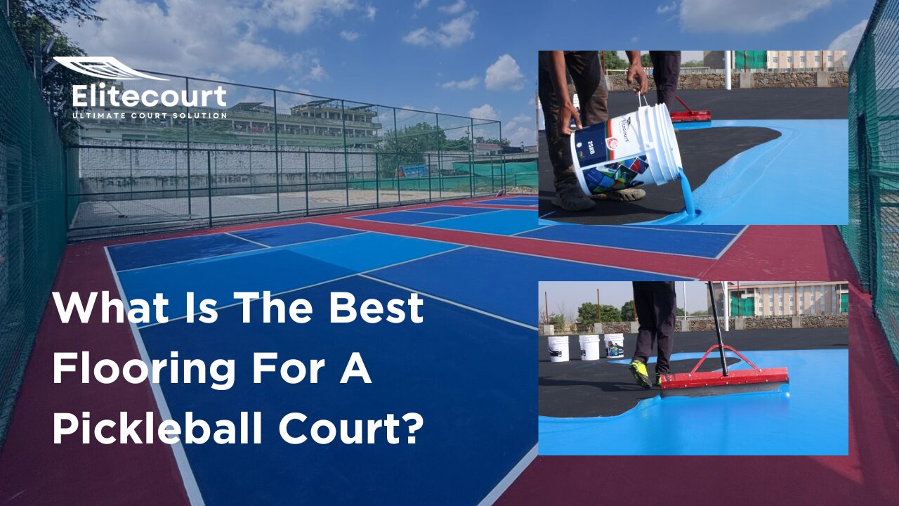What is the best flooring for a pickleball court - pickleball court sports flooring material - Elitecourt