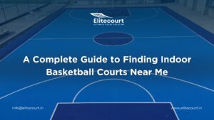 A Complete Guide to Finding Indoor Basketball Courts Near Me - Elitecourt Indoor Sports Court Flooring