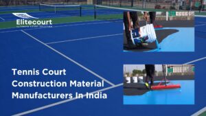 Tennis Court Construction Material Manufacturers In India - Elitecourt Sports Court Flooring