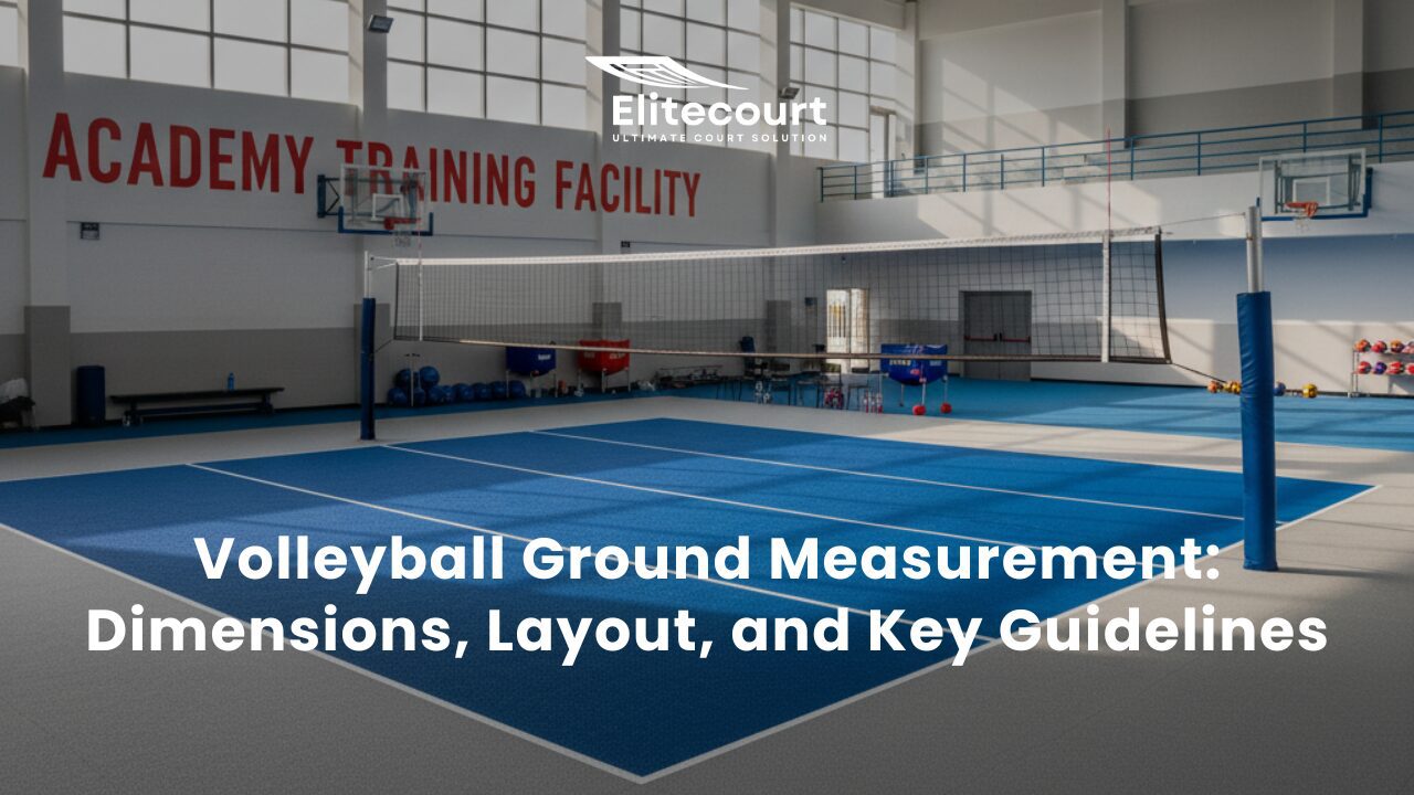 Volleyball Ground Measurement - Dimensions, Layout, and Key Guidelines - Elitecourt Guide