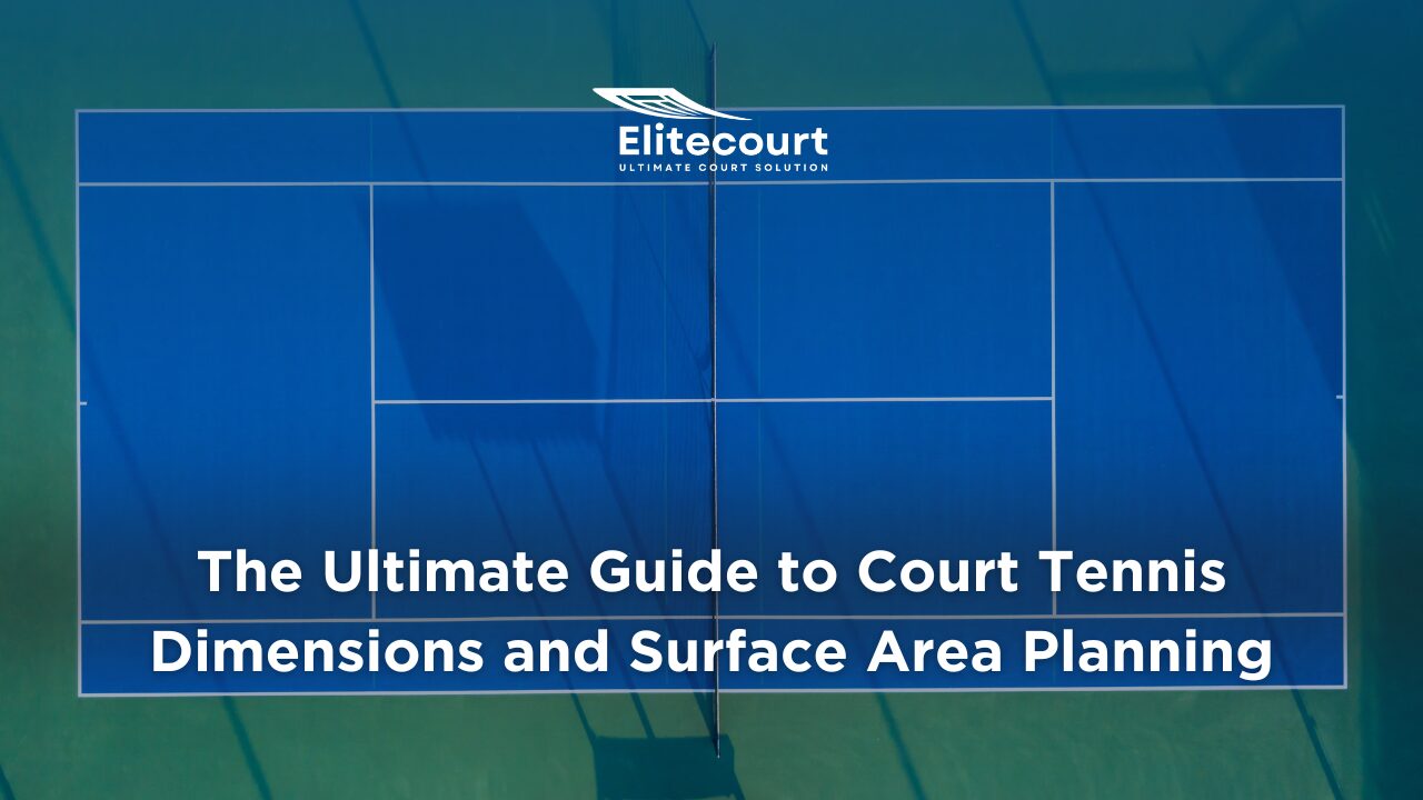 Guide to Court Tennis Dimension and Surface Area Planning - Sports Flooring