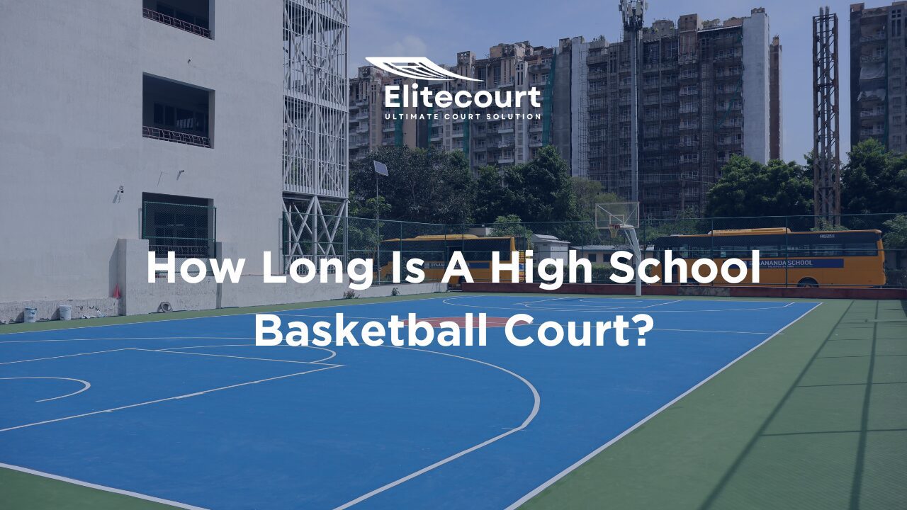 How long is a high school basketball court - Elitecourt Sports Court Material